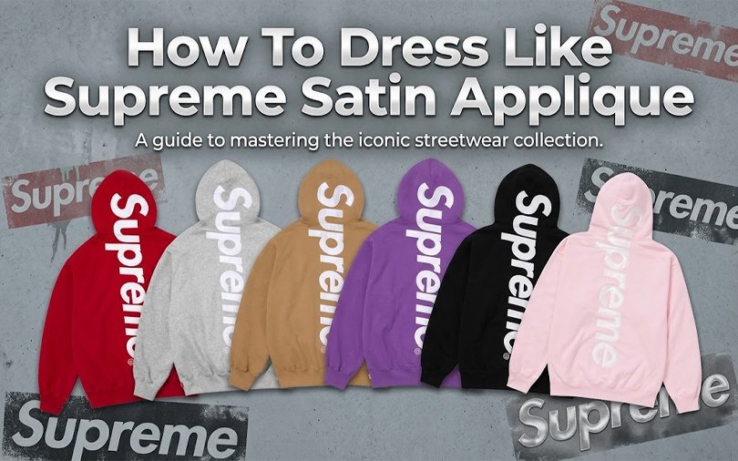 How To Dress Like Supreme Satin Applique