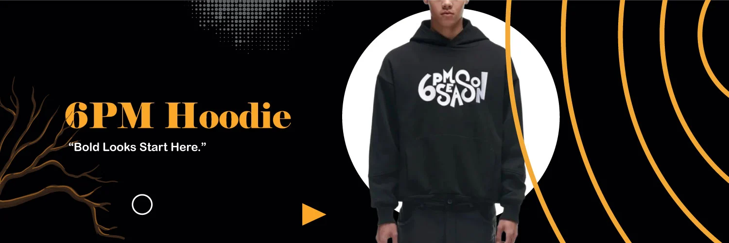 6PM Hoodie