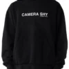 CAMERA SHY Hoodie