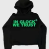 In Glock We Trust Green Hoodie