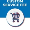 Custom Service Fee